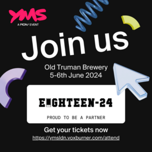 YMS Event London June 5th -6th June 2024 - partnering with Eighteen-24